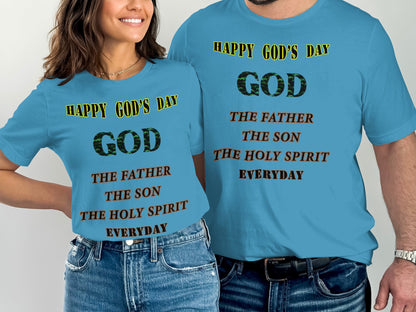Happy God’s Day Christian T-Shirt – The Father, Son & Holy Spirit Everyday