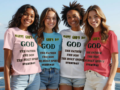Happy God’s Day Christian T-Shirt – The Father, Son & Holy Spirit Everyday