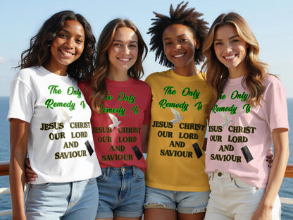 The Only Remedy Is Jesus Christ T-Shirt- Bella+Canvas Christian Tee