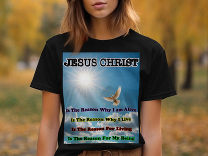 Jesus Christ Is the Reason I Live T-Shirt – Dove & Sun Faith Design Tee