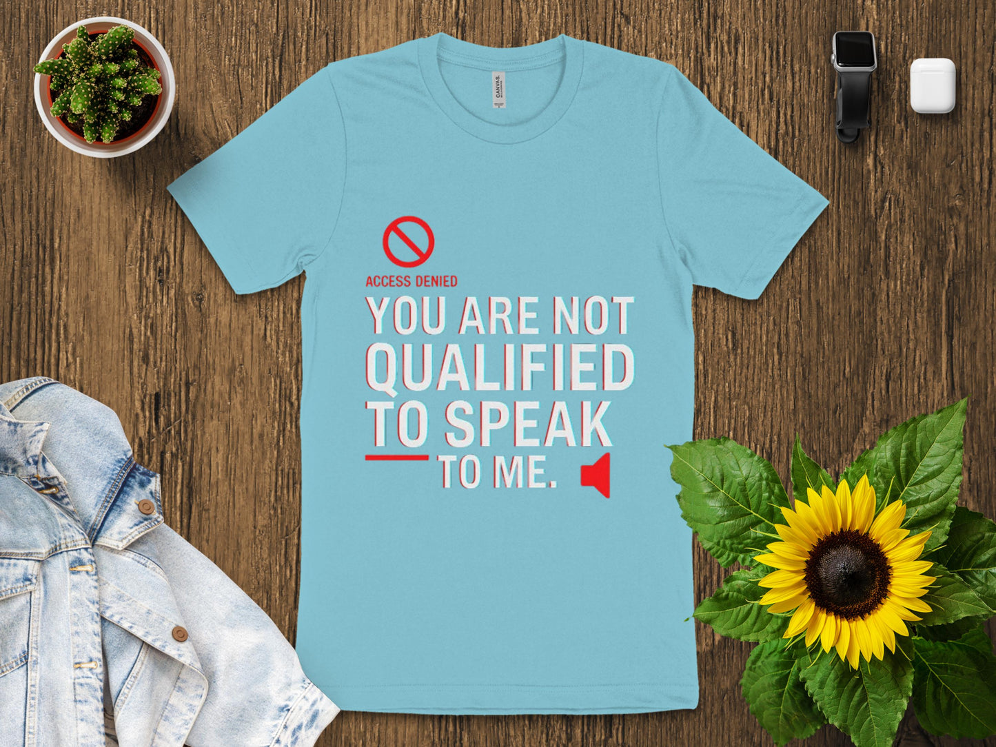 You Are Not Qualified to Speak to Me T-Shirt – No Access & Speaker Icons – Bold Attitude Graphic Tee