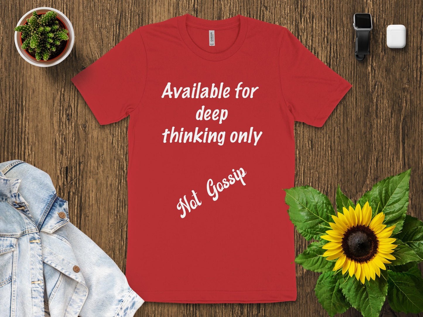 Available for Deep Thinking Only, Not Gossip T-Shirt – Thoughtful Anti-Gossip Graphic Tee