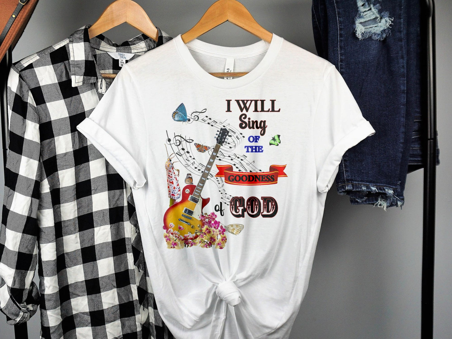 I Will Sing of the Goodness of God Christian T-Shirt – Music & Faith Tee