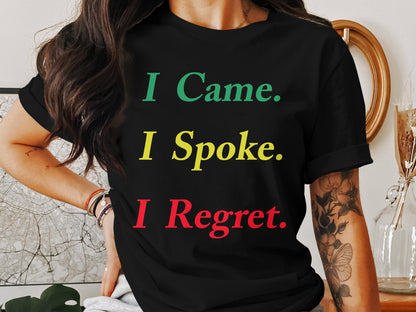 For when socializing felt like a mistake.
This Bella+Canvas 3001 unisex tee features the hilariously relatable quote: “I Came. I Spoke. I Regret.” Soft, modern, and lightweight—perfect for introverts who’ve accidentally made eye contact and conversation.