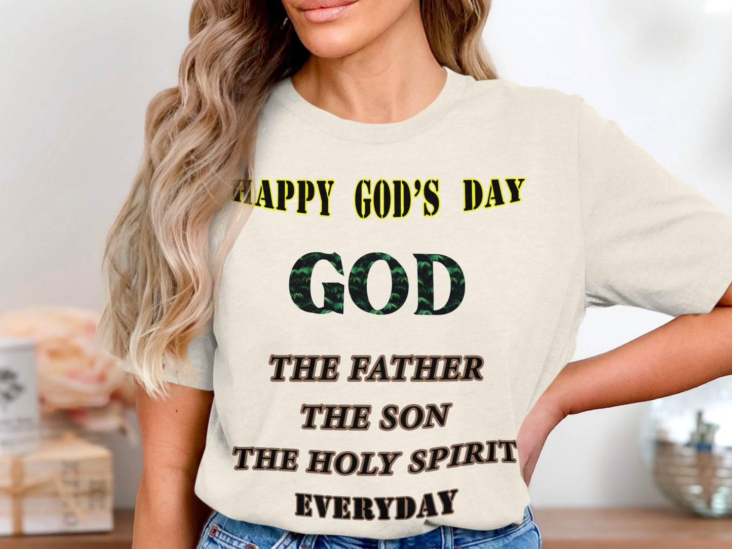 Happy God’s Day Christian T-Shirt – The Father, Son & Holy Spirit Everyday
