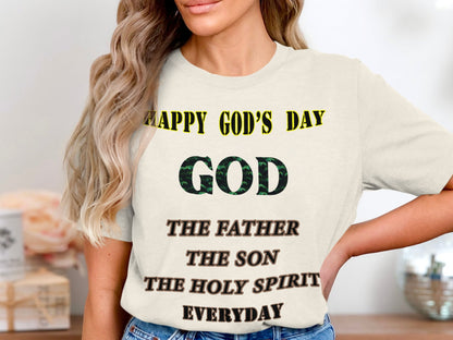 Happy God’s Day Christian T-Shirt – The Father, Son & Holy Spirit Everyday