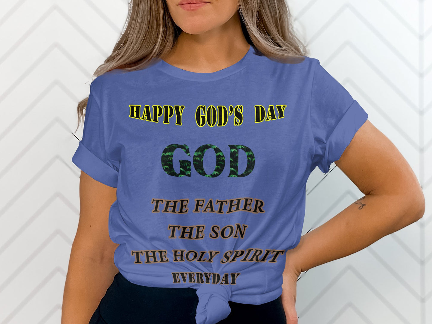 Happy God’s Day Christian T-Shirt – The Father, Son & Holy Spirit Everyday