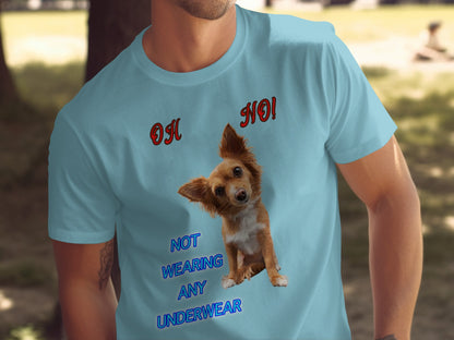 Oh No, Not Wearing Any Underwear! - Funny Dog T-Shirt – Unisex Tee
