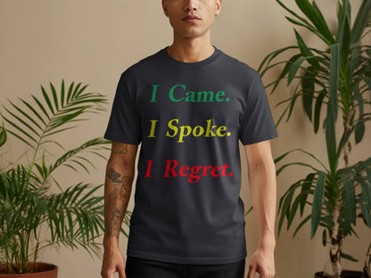 I Came I Spoke I Regret T-Shirt – Funny Introvert Quote Shirt