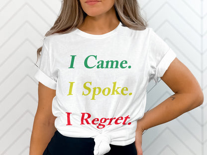I Came I Spoke I Regret T-Shirt – Funny Introvert Quote Shirt