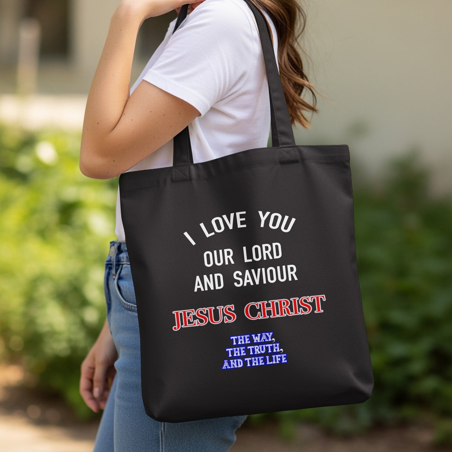 I Love You Jesus Christ, The Way, The Truth And The Life - Christian Eco Tote Bag