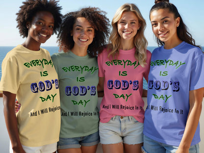 Everyday is God's Day Unisex T-Shirt | Rejoice in Faith & Spirituality