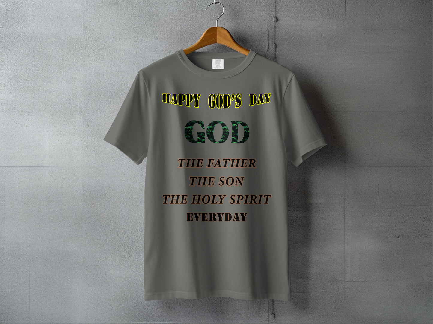 Happy God’s Day Christian T-Shirt – The Father, Son & Holy Spirit Everyday