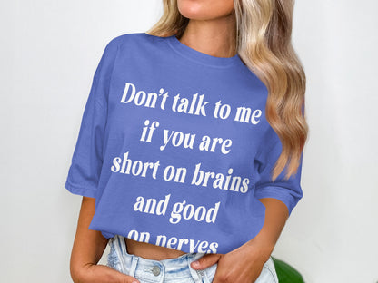 Don’t Talk to Me If You’re Short on Brains Funny Sarcastic T-Shirt