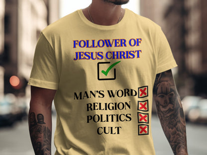 Follower of Jesus Christ Shirt – Reject Religion, Politics & Cults – Bold Faith Christian Tee