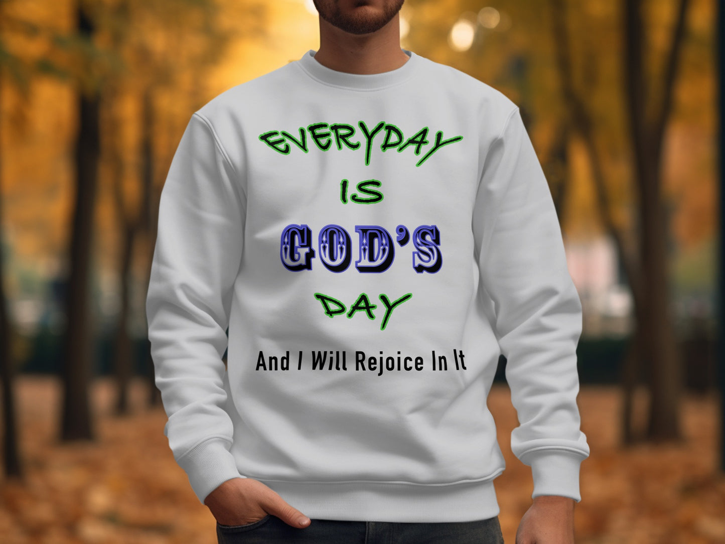 Everyday Is God’s Day Sweatshirt – Christian Faith Sweater