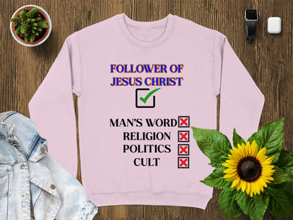 Follower of Jesus Christ Sweatshirt – Faith Over Religion Design