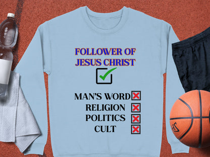 Follower of Jesus Christ Sweatshirt – Faith Over Religion Design