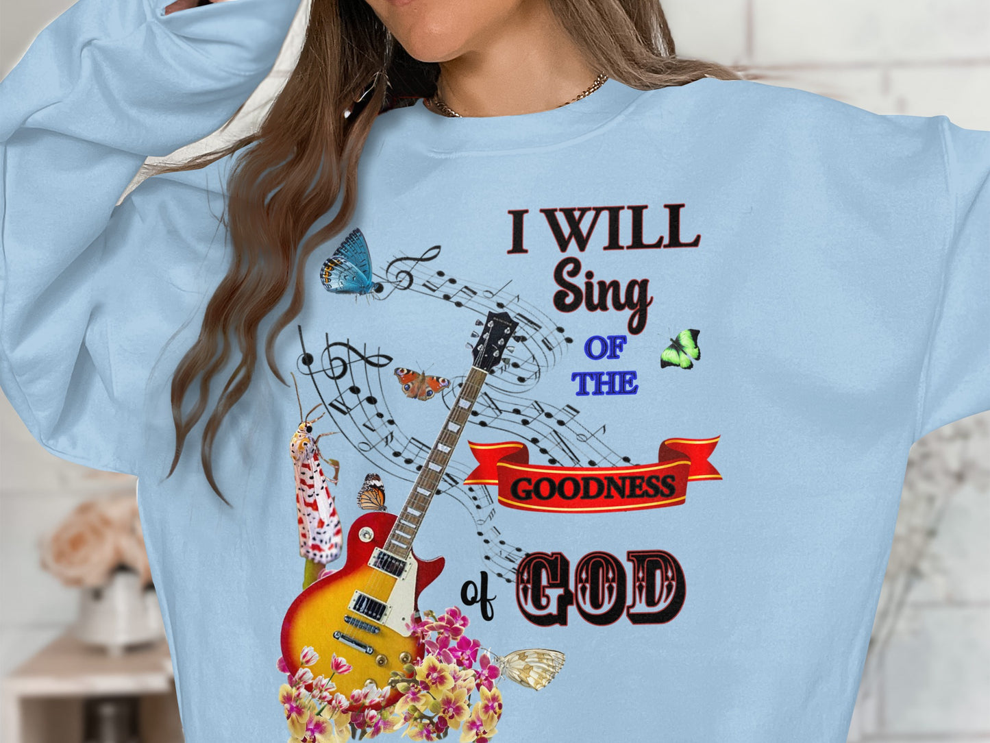 I Will Sing of the Goodness of God Sweatshirt – Christian Guitar Design