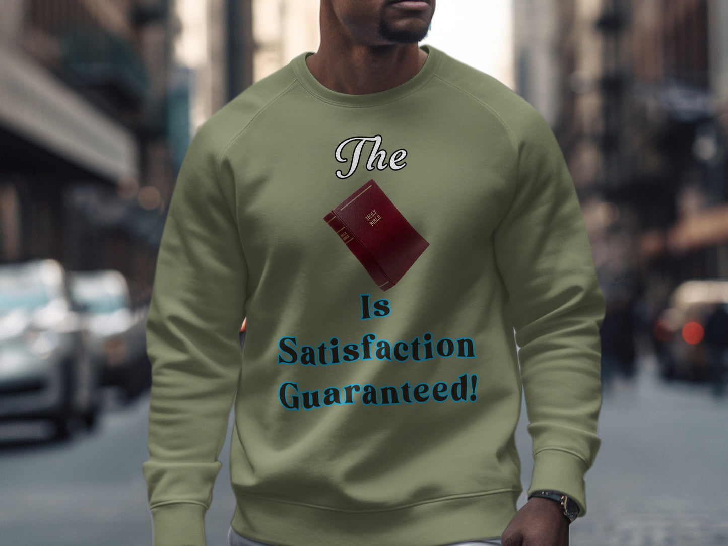 The Bible Is Satisfaction Guaranteed Sweatshirt – Christian Gift