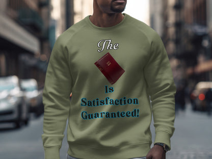 The Bible Is Satisfaction Guaranteed Sweatshirt – Christian Gift