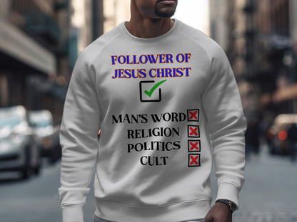 Follower of Jesus Christ Sweatshirt – Faith Over Religion Design