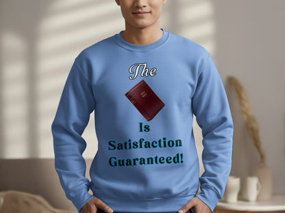 The Bible Is Satisfaction Guaranteed Sweatshirt – Christian Gift
