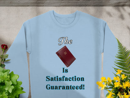 The Bible Is Satisfaction Guaranteed Sweatshirt – Christian Gift