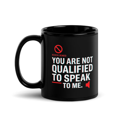 Strong coffee. Stronger energy.
Make your point with every sip using this bold black ceramic mug that says, “You Are Not Qualified to Speak to Me.” Whether at work or home, it’s a powerful way to start the day — with caffeine and confidence