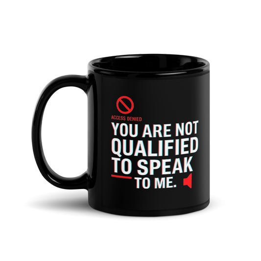 Strong coffee. Stronger energy.
Make your point with every sip using this bold black ceramic mug that says, “You Are Not Qualified to Speak to Me.” Whether at work or home, it’s a powerful way to start the day — with caffeine and confidence