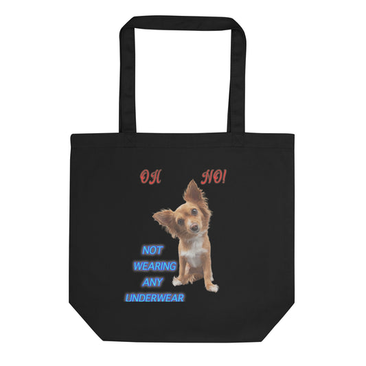 
Carry your essentials and your sense of humor with this fun eco tote bag featuring a wide-eyed dog and the cheeky phrase: “Oh No Not Wearing Any Underwear.” Durable, lightweight, and perfect for everyday use — whether you're heading to the store, the park, or just out to make someone smile.
