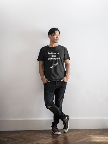 Available for Deep Thinking Only, Not Gossip T-Shirt – Thoughtful Anti-Gossip Graphic Tee