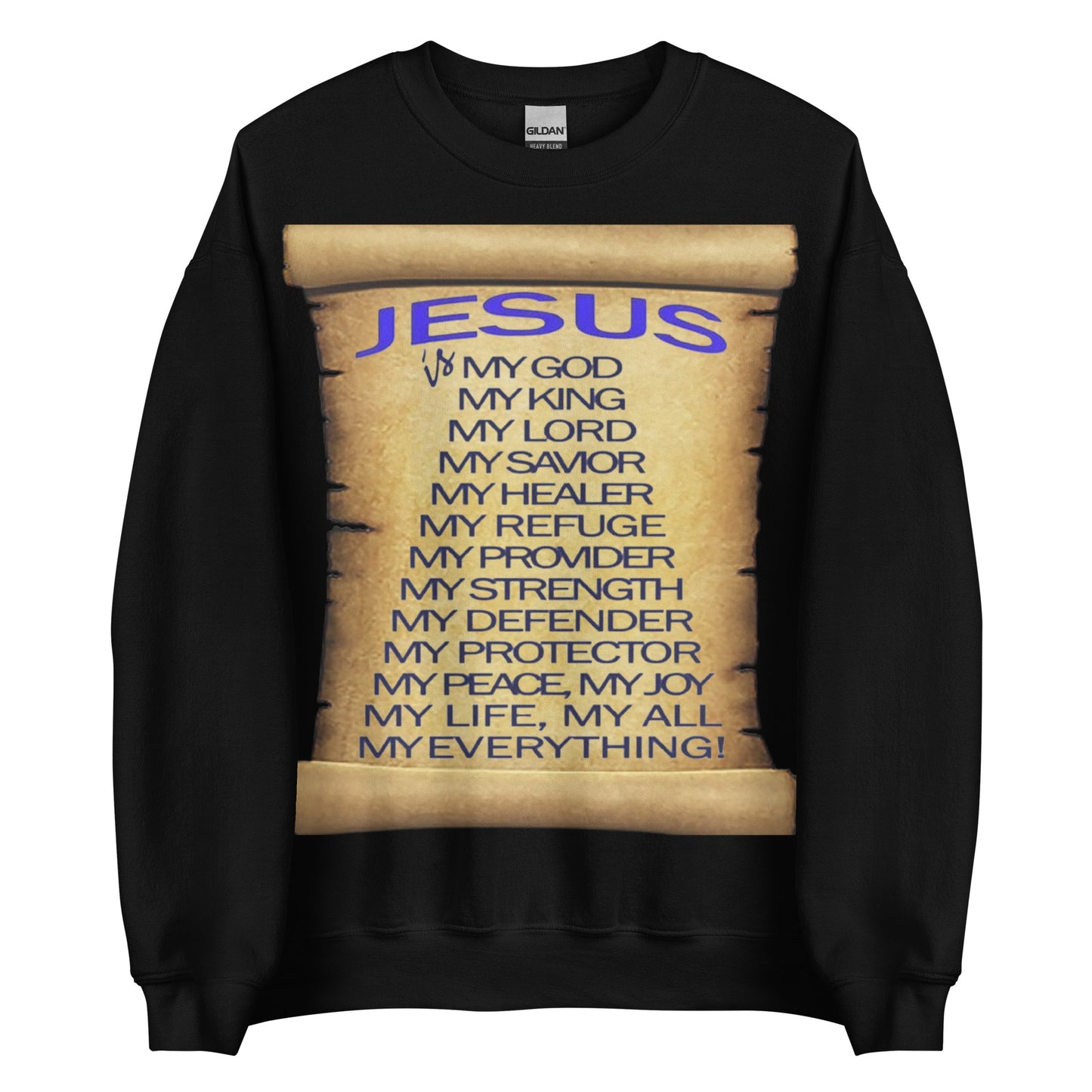 Gildan 18000 unisex sweatshirt with the words “Jesus Is My God, King, Provider, and Everything” written on a scroll — Christian faith-inspired design.