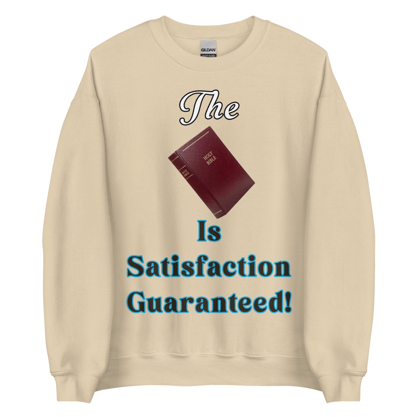 Gildan 18000 unisex sweatshirt with the words “The Bible is Satisfaction Guaranteed” and an image of a Bible — Christian faith-inspired apparel.