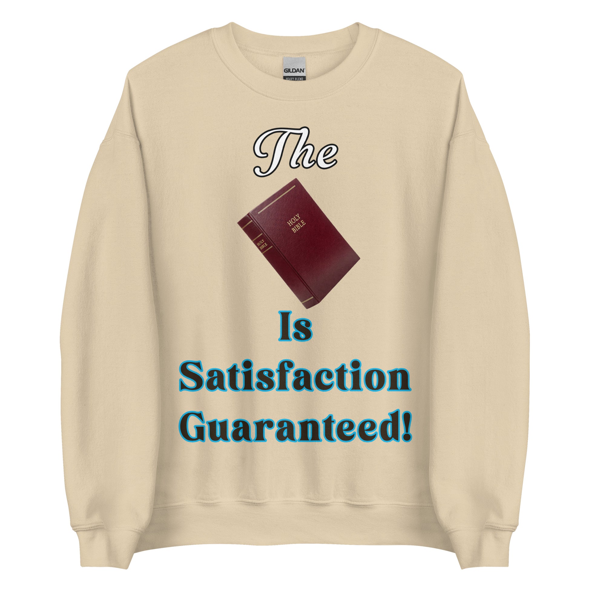 Gildan 18000 unisex sweatshirt with the words “The Bible is Satisfaction Guaranteed” and an image of a Bible — Christian faith-inspired apparel.